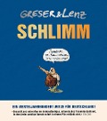 Cover-Bild zum Titel 'Schlimm' von 'Achim Greser, Heribert Lenz'