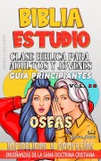 Cover-Bild zum Titel 'Clase Bíblica para Adultos y Jóvenes: Guía Principiantes: Oseas (Clase Bíblica Dominical Para Jóvenes y Adultos, #28)' von 'Sermones Bíblicos'