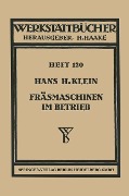 Cover-Bild zum Titel 'Fräsmaschinen im Betrieb' von 'H. H. Klein'