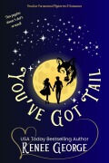 Cover-Bild zum Titel 'You've Got Tail (Peculiar Mysteries and Romances, #1)' von 'Renee George'