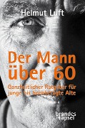 Der Mann über 60 - Helmut Luft