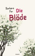 Cover-Bild zum Titel 'Die Blöde' von 'Barbara Fer'