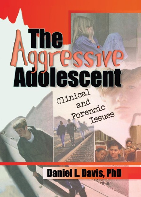 The Aggressive Adolescent - Daniel L Davis
