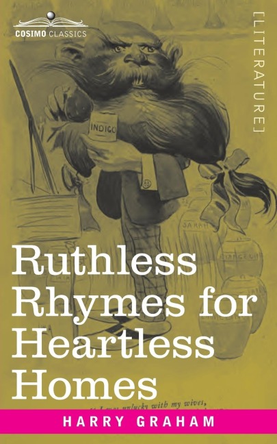 Ruthless Rhymes for Heartless Homes - Harry Graham