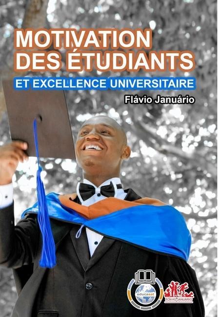 MOTIVATION DES ÉTUDIANTS ET EXCELLENCE UNIVERSITAIRE - Flávio Januário - Flávio Januário