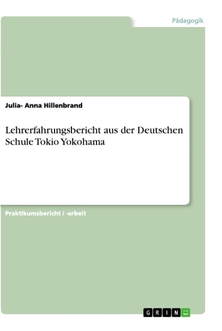 Lehrerfahrungsbericht aus der Deutschen Schule Tokio Yokohama - Julia- Anna Hillenbrand