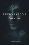 Reencarnado 1 (Reencarnados, #1) - Laura Pérez Caballero