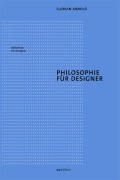 Cover-Bild zum Titel 'Philosophie für Designer' von 'Florian Arnold'
