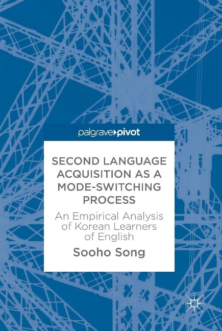Second Language Acquisition as a Mode-Switching Process - Sooho Song