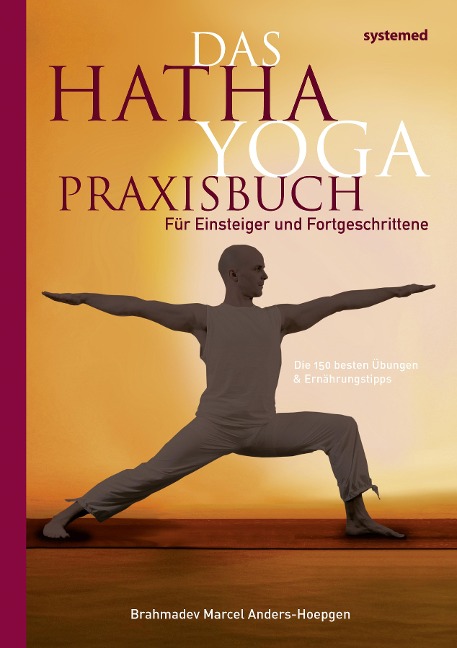 Das Hatha-Yoga Praxisbuch - Marcel Anders-Hoepgen