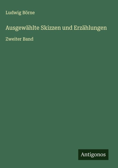 Ausgewählte Skizzen und Erzählungen - Ludwig Börne