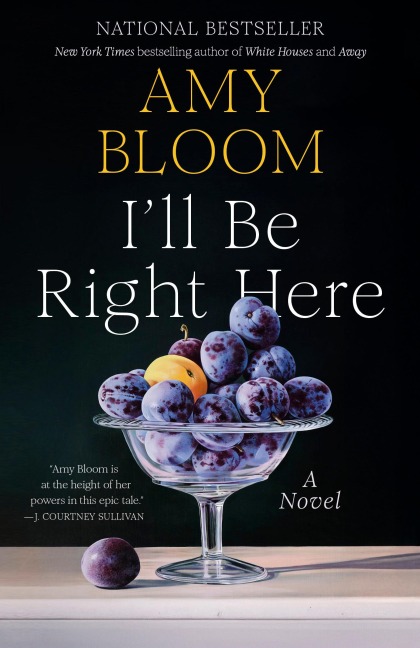 I'll Be Right Here - Amy Bloom
