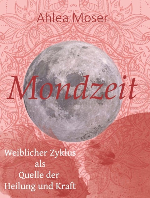 Mondzeit - Ahlea Moser