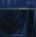 100.Psalm-Jazzmesse - Gewandhausorch. Lpz. /Lpz. Universitaetschor