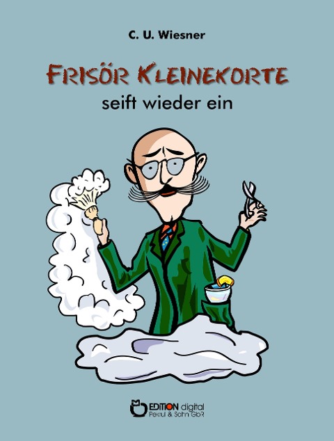 Frisör Kleinekorte seift wieder ein - C. U. Wiesner