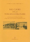 Nel Cuore Della Toscana Collinare: Dalla Comunita Di Barberino Val D'Elsa All'autonomia Amministrativa Di Tavarnelle Val Di Pesa - Zeffiro Ciuffoletti, Simone Visciola