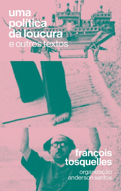 Uma política da loucura - François Tosquelles