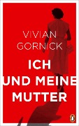 Cover-Bild zum Titel 'Ich und meine Mutter' von 'Vivian Gornick'