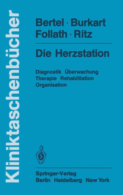 Die Herzstation - O. Bertel, R. Ritz, F. Follath, F. Burkart