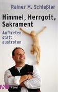 Cover-Bild zum Titel 'Himmel - Herrgott - Sakrament' von 'Rainer M. Schießler'