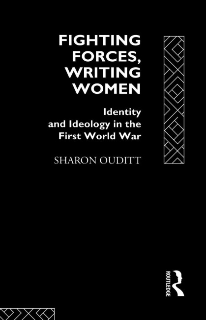 Fighting Forces, Writing Women - Sharon Ouditt