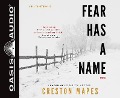 Fear Has a Name - Creston Mapes