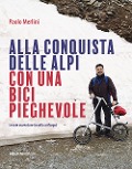 Cover-Bild zum Titel 'Alla conquista delle Alpi con una bici pieghevole. Le avventure in sella a Margot' von 'Paolo Merlini'