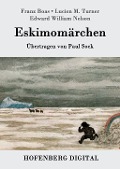 Cover-Bild zum Titel 'Eskimomärchen' von 'Franz Boas, Lucien M. Turner, Edward William Nelson'