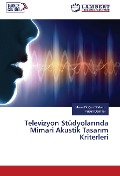 Cover-Bild zum Titel 'Televizyon Stüdyolar¿nda Mimari Akustik Tasar¿m Kriterleri' von 'Merve Do¿an Görkem, Füsun Demirel'