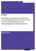 Cover-Bild zum Titel 'Erstellung eines präventivorientierten Bewegungskurskonzeptes nach § 20 SGB V für Grundschulkinder bei dem Bewegungsanbieter Volkshochschule' von ''