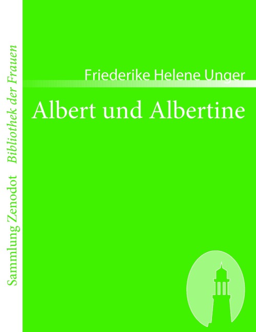 Albert und Albertine - Friederike Helene Unger