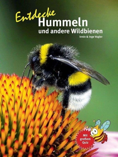 Entdecke Hummeln und andere Wildbienen - Inge Vogler, Irmin Vogler