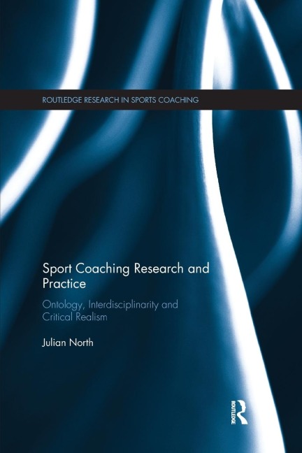 Sport Coaching Research and Practice - Julian North