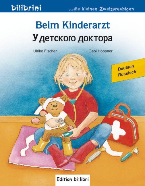 Beim Kinderarzt. Deutsch-Russsisch - Ulrike Fischer, Gabi Höppner