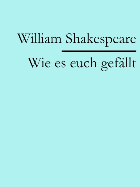 Wie es euch gefällt - William Shakespeare