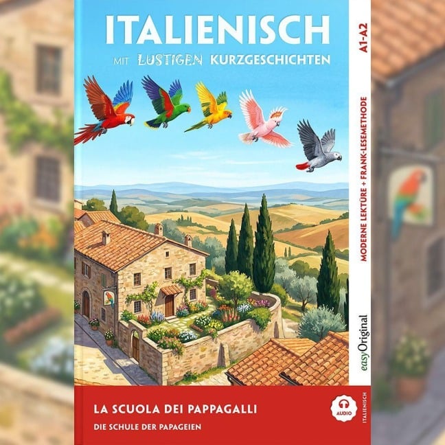La scuola dei pappagalli - Italienisch lernen mit lustigen Kurzgeschichten A1-A2 (+ Audio-CD) - Giorgia Testa