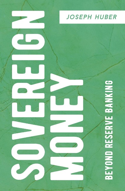 Sovereign Money - Joseph Huber