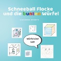 Cover-Bild zum Titel 'Schneeball Flocke und die bunten Würfel' von 'Alexandra Schmitz'