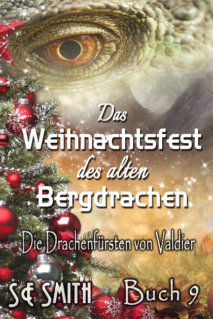 Das Weihnachtsfest des alten Bergdrachen (Die Drachenfürsten von Valdier, #9) - S. E. Smith