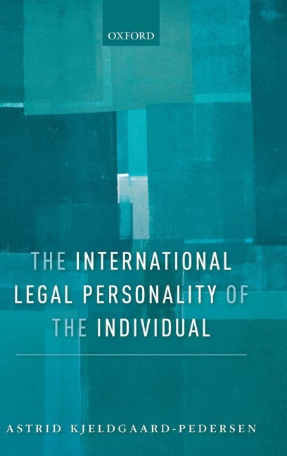 International Legal Personality of the Individual - Astrid Kjeldgaard-Pedersen