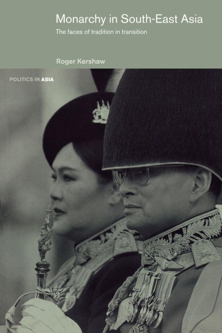 Monarchy in South East Asia - Roger Kershaw