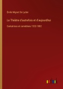 Cover-Bild zum Titel 'Le Théâtre d'autrefois et d'aujourdhui' von 'Émile Mignot de Lyden'