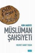 Cover-Bild zum Titel 'Kirk Hadiste Müslüman Sahsiyeti' von 'Mehmet Hanifi Tosun'