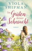 Cover-Bild zum Titel 'Im Garten deiner Sehnsucht' von 'Viola Shipman'