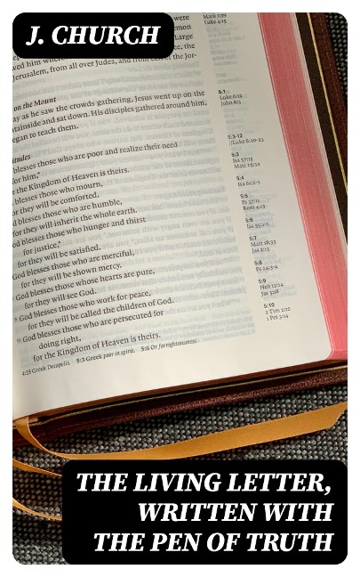 The Living Letter, Written with the Pen of Truth - J. Church