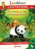 Leselöwen Lesetraining 1. Klasse - Ein Panda in der Dschungelschule - Katja Richert