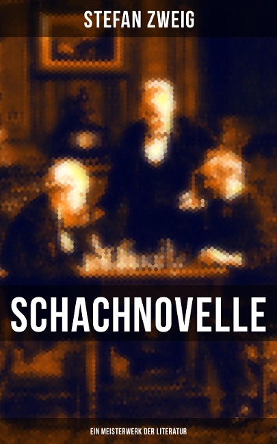 Schachnovelle - Ein Meisterwerk der Literatur - Stefan Zweig