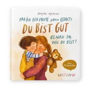 Cover-Bild zum Titel 'Hab ich dir heute schon gesagt? Du bist gut - Genau so, wie du bist!' von 'Romy Pohl'