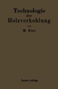 Cover-Bild zum Titel 'Technologie der Holzverkohlung' von 'Max Klar'