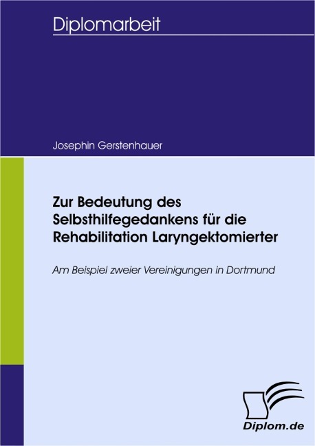 Zur Bedeutung des Selbsthilfegedankens für die Rehabilitation Laryngektomierter - Josephin Gerstenhauer